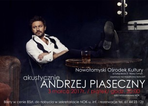 Koncert ANDRZEJ PIASECZNY-akustycznie w Nowym Tomyślu - 03-03-2017