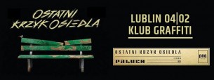 Koncert Paluch Ostatni Krzyk Osiedla Lublin - 04-02-2017