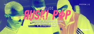 Koncert Ruski Pop 4: DJ Wanker & Hardbass Adidas & DJ Shatterkunst w Krakowie - 06-01-2017