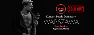 Koncert Pawła Domagały. Warszawa | SOLD OUT - 14-02-2017
