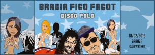 Koncert 18/02/2017: BRACIA FIGO FAGOT w CK Wiatrak w Zabrzu - 17-02-2017