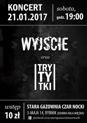 Koncert Wyjście i Trytytki - Stara Gazownia Czar Nocki, Rybnik - 21-01-2017
