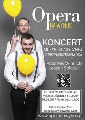 Koncert Opera Na Wynos - Kasycznie ale nie całkiem poważnie w Piotrkowie Trybunalskim - 03-02-2017