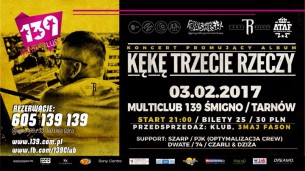 Koncert KęKę " TrzecieRzeczyTour " - Club 139 03.02.2017 Tarnów /Śmigno - 03-02-2017