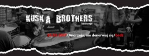 Koncert Kuśka Brothers w Andrzeju, nie denerwuj się w Łodzi - 25-03-2017