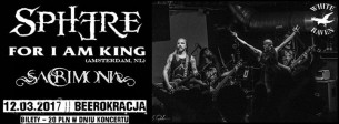 Koncert Sphere // For I Am King (NL) // Sacrimonia - 12.03 - Beerokracja w Warszawie - 12-03-2017