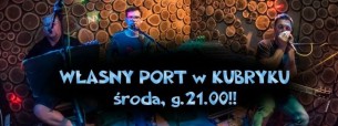 Koncert Własny Port w Kubryku! w Bydgoszczy - 22-02-2017