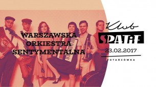Koncert Warszawska Orkiestra Sentymentalna / potańcówka w Warszawie - 23-02-2017