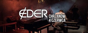 Koncert EDER - Dni Chrzanowa w Chrzanowie - 04-06-2017