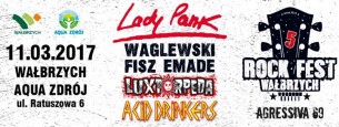 Koncert Lady Pank Waglewski Fisz Emade Luxtorpeda Acid Drinkers i inni w Wałbrzychu - 11-03-2017