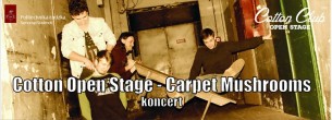 Koncert Cotton Open Stage - Carpet Mushrooms w Łodzi - 04-03-2017