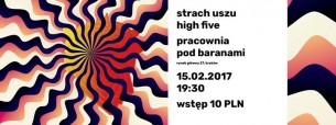Strach Uszu + Highfive // Pracownia pod Baranami // Koncert w Krakowie - 15-02-2017