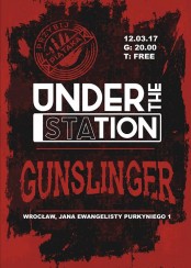 Koncert!! Under The STAtion + Gunslinger we Wrocławiu - 12-03-2017