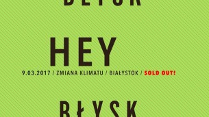 Koncert Sold out! Hey I Błysk I 09.03.2017 I Białystok I Zmiana Klimatu - 09-03-2017