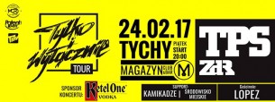 Koncert TPS ZDR "Tylko i Wyłącznie" + Goście - TYCHY 24.02.2017 - 24-02-2017