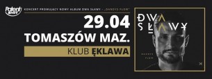 Koncert Dwa Sławy - Tomaszów Mazowiecki / Ęklawa - "Dandys Flow" tour - 29-04-2017
