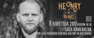 Koncert Henry No Hurry - Więcbork - 08-04-2017