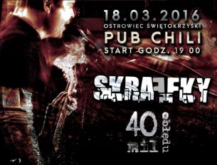 Koncert Skraffky / 40 Mil Obłędu - 18.03.17 Chili Pub w Ostrowcu Świętokrzyskim - 18-03-2017