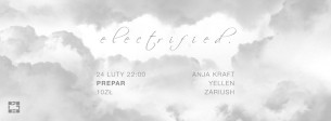 Koncert Electrified. x Anja Kraft x Yellen x Zariush w Katowicach - 24-02-2017