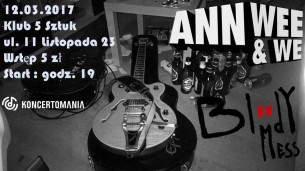 Ann Wee & We , Bloody Mess - Koncert w Siedlcach - 12-03-2017