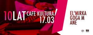 Koncert 10 lat Cafe Kultura / 17.03. w Świeciu - 17-03-2017
