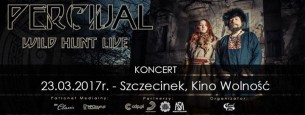 Koncert WILD HUNT LIVE! - Percival (Szczecinek, Kino Wolność) - 23-03-2017