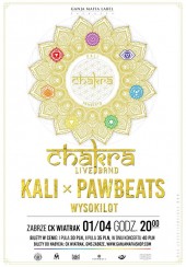 Koncert Zabrze - Chakra LIVE BAND - Kali x Pawbeats - 28-04-2017