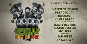 Koncert Reggae Ain't No Joke: Dreadsquad, Ras Bass, Dub Princess & more w Łodzi - 01-04-2017