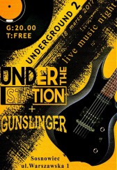 Koncert Live Music Night > Under The Station + Gunslinger w Sosnowcu - 18-03-2017
