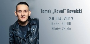 Koncert Tomek „Kowal” Kowalski ~ Leśniczówka Rock'n'Roll Cafe w Chorzowie - 28-04-2017