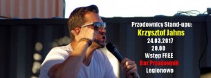 Koncert Przodownicy Stand-upu: Krzysztof Jahns vol. 2! w Legionowie - 24-03-2017