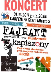 Koncert 01.04.2017 - Fajrant, Kapiszony, My Different Side w Olsztynie - 01-04-2017