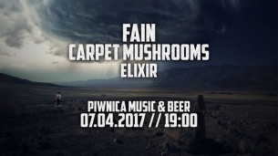 Koncert Fain / Carpet Mushrooms / Elixir w Piwnicy w Bydgoszczy - 07-04-2017
