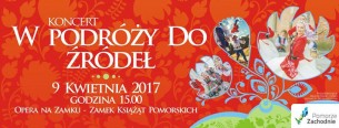 Koncert „W podróży do źródeł" ZPiT „Szczecinianie" - 09-04-2017