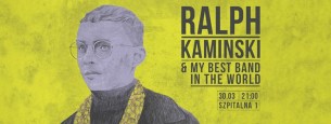 Koncert Ralph Kaminski & MBBITW /SOLD OUT/ after Praktycznia Pani - free w Krakowie - 30-03-2017