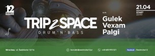 Koncert 21.04| Trip2Space Drum 'N' Bass we Wrocławiu - 21-04-2017