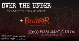 Koncert Over the Under Cowboys from space tour + Factor8 Klub Jedyna w Ciechocinku - 15-04-2017
