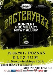 Koncert BACTERYAZZ w Poznaniu!(razem z Męczenie Owiec i Heavyweight) - 19-05-2017