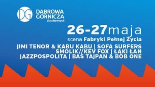 Koncert Dni Dąbrowy Górniczej - Scena Fabryki Pełnej Życia w Dąbrowie Górniczej - 26-05-2017