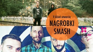 Koncert: Nagrobki + Smash, 5. dzień otwarcia w Poznaniu - 02-05-2017