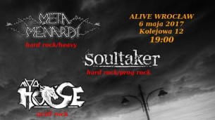 Koncert Meta Menardi / Soultaker / Mad Horse - ALIVE, Wrocław - 06-05-2017
