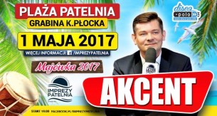 Koncert ★Plaża Patelnia★ Zespół Akcent ★ Otwarcie Sezonu 2017!★ w Grabinie koło Płocka - 01-05-2017