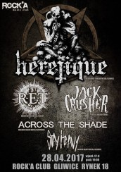 Koncert Heretique,R-E-T,Stay Heavy,Across The Shade w Gliwicach - 28-04-2017