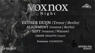 Koncert Voxnox Night /w Esther Duijn (Tresor | Berlin) w Sopocie - 05-05-2017