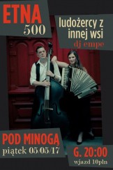 Koncert ★★★ Etna #500 - Folk Noc – Ludożercy z innej wsi & dj Empe ★★★ w Poznaniu - 05-05-2017