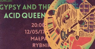 Koncert Gypsy and the Acid Queen w Rybniku - 12-05-2017