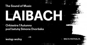Koncert Laibach – polska premiera „The Sound of Music” z orkiestrą w Poznaniu - 24-06-2017
