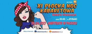 Płock / XI Płocka Noc Kabaretowa - Kobieta Pracująca - 30-04-2017