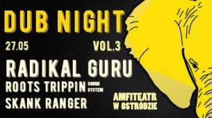 Koncert Dub Night vol.3 | Radikal Guru w Ostródzie - 27-05-2017