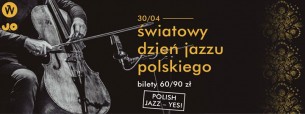 Koncert Światowy Dzień Jazzu Polskiego/International Day of Polish Jazz we Wrocławiu - 30-04-2017